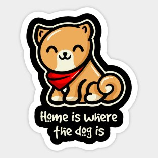 Home is Where the Dog is Sticker